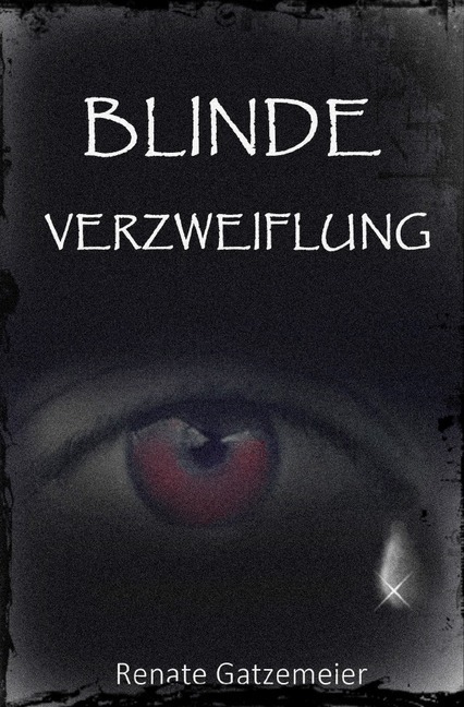 Cover: 9783750243682 | Blinde Verzweiflung | Renate Gatzemeier | Taschenbuch | Deutsch