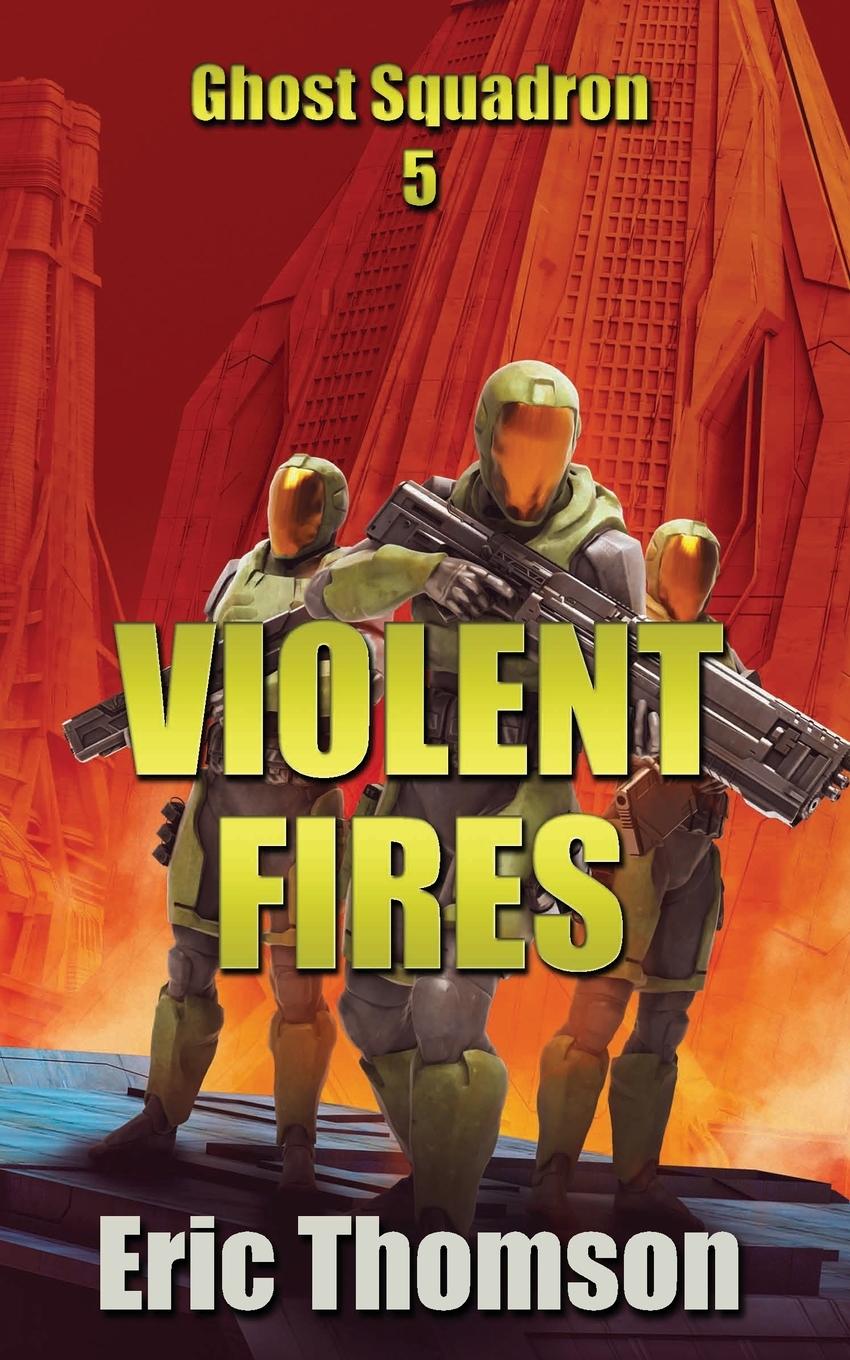 Cover: 9781998167111 | Violent Fires | Eric Thomson | Taschenbuch | Ghost Squadron | Englisch