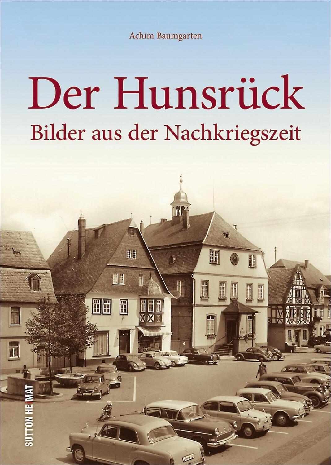 Cover: 9783954009275 | Der Hunsrück | Bilder aus der Nachkriegszeit | Achim Baumgarten | Buch