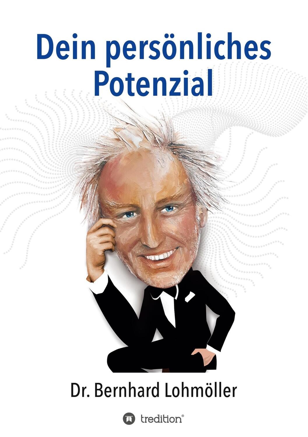 Cover: 9783347203181 | Dein persönliches Potenzial | Bernhard Lohmöller | Taschenbuch | 2021
