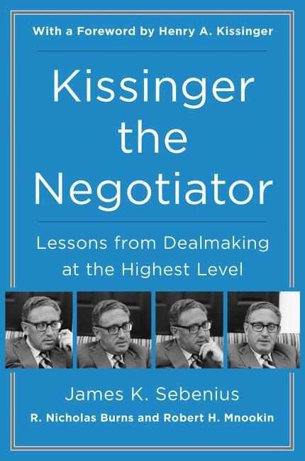 Cover: 9780062694188 | Kissinger the Negotiator | James K Sebenius (u. a.) | Taschenbuch