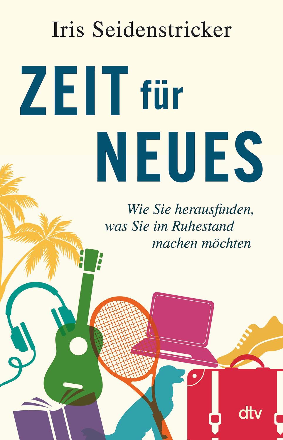 Cover: 9783423261876 | Zeit für Neues | Iris Seidenstricker | Taschenbuch | Deutsch | 2018