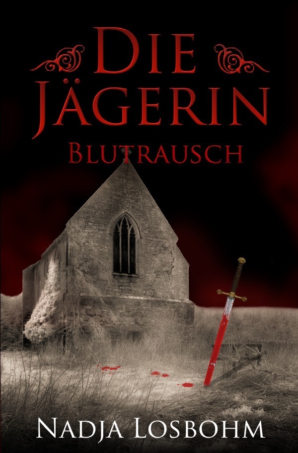 Cover: 9783748573838 | Die Jägerin - Blutrausch | Nadja Losbohm | Taschenbuch | epubli