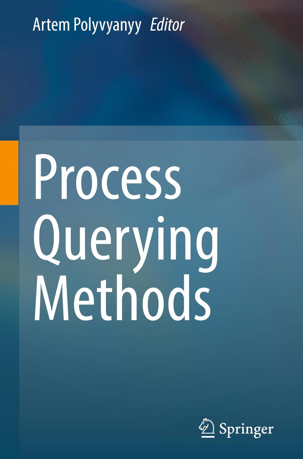 Cover: 9783030928742 | Process Querying Methods | Artem Polyvyanyy | Buch | XXII | Englisch