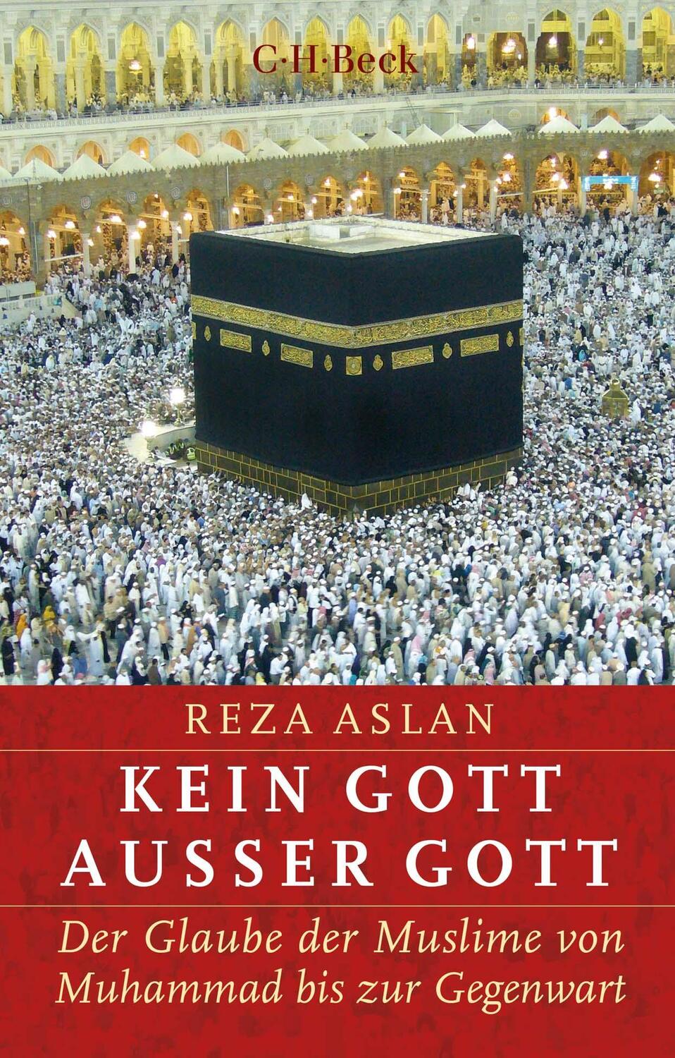 Cover: 9783406736391 | Kein Gott außer Gott | Reza Aslan | Taschenbuch | Beck'sche Reihe