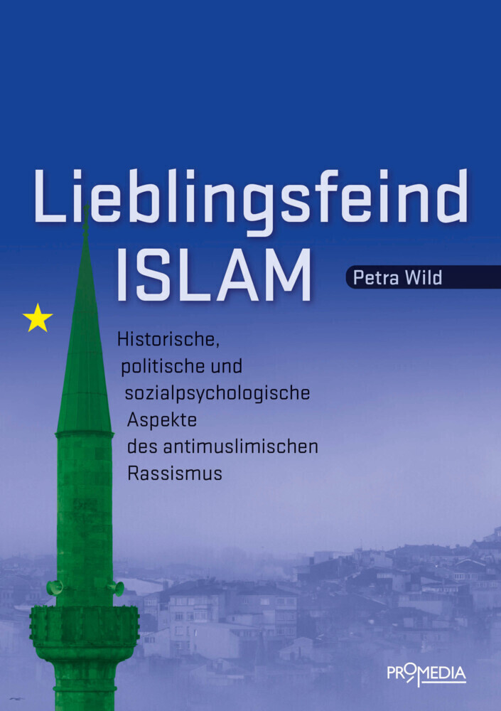 Cover: 9783853714447 | Lieblingsfeind Islam | Petra Wild | Buch | 2018 | Promedia, Wien