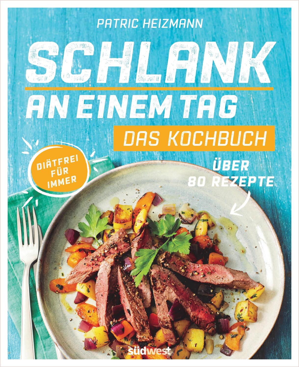 Cover: 9783517095417 | Schlank an einem Tag - Das Kochbuch | Patric Heizmann | Taschenbuch