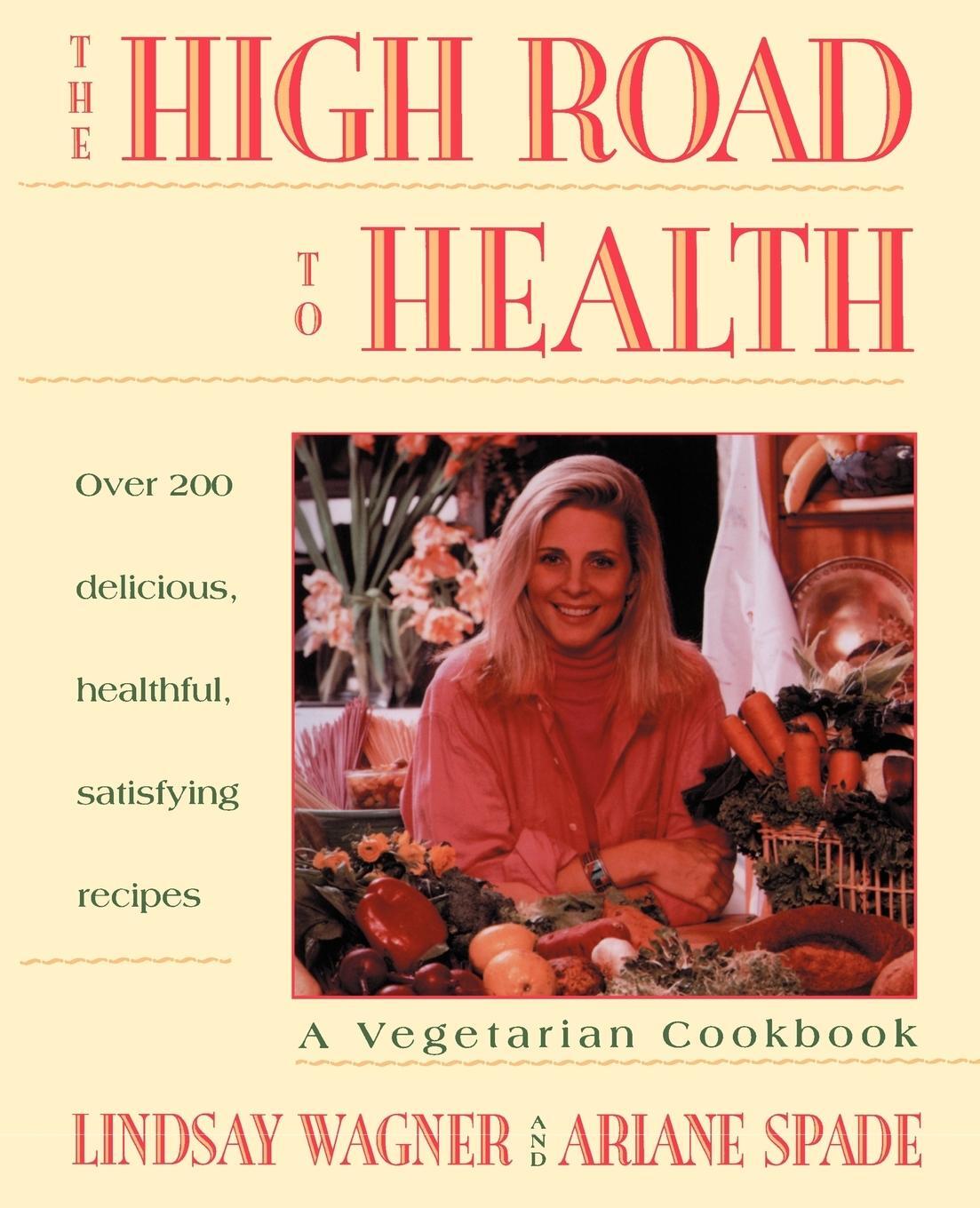 Cover: 9780671872779 | High Road to Health | A Vegetarian Cookbook | Lindsay Wagner | Buch
