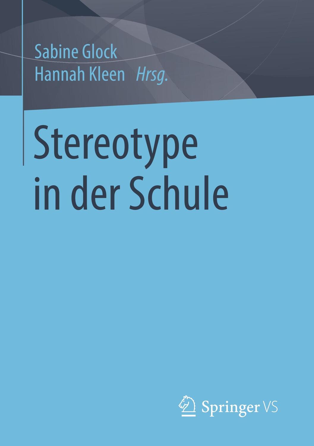 Cover: 9783658272746 | Stereotype in der Schule | Sabine Glock (u. a.) | Taschenbuch | 2020