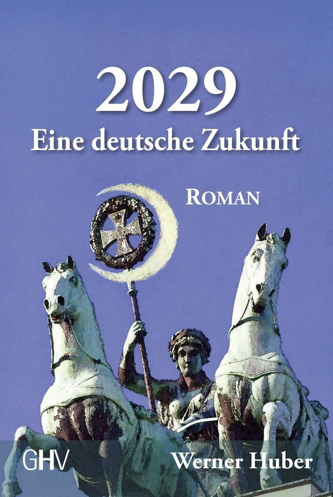 Cover: 9783873366855 | 2029 | Eine deutsche Zukunft | Werner Huber | Taschenbuch | Deutsch