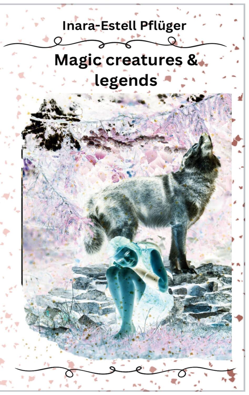 Cover: 9783758313905 | Magic creatures and legends | Inara Estell Pflüger | Taschenbuch