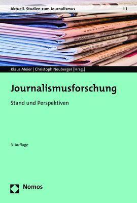 Cover: 9783848784721 | Journalismusforschung | Stand und Perspektiven | Klaus Meier (u. a.)