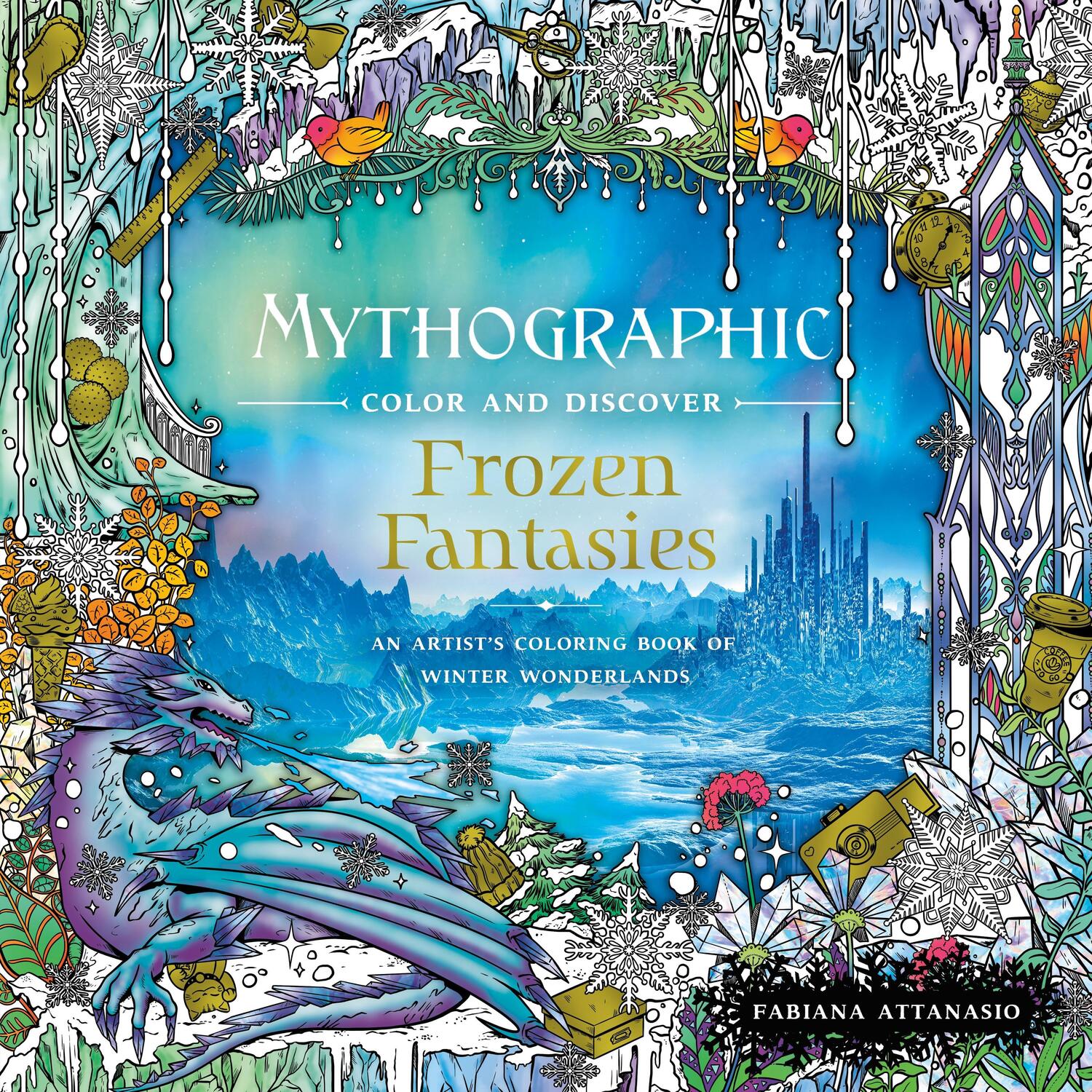 Cover: 9781250271129 | Mythographic Color and Discover: Frozen Fantasies: An Artist's...
