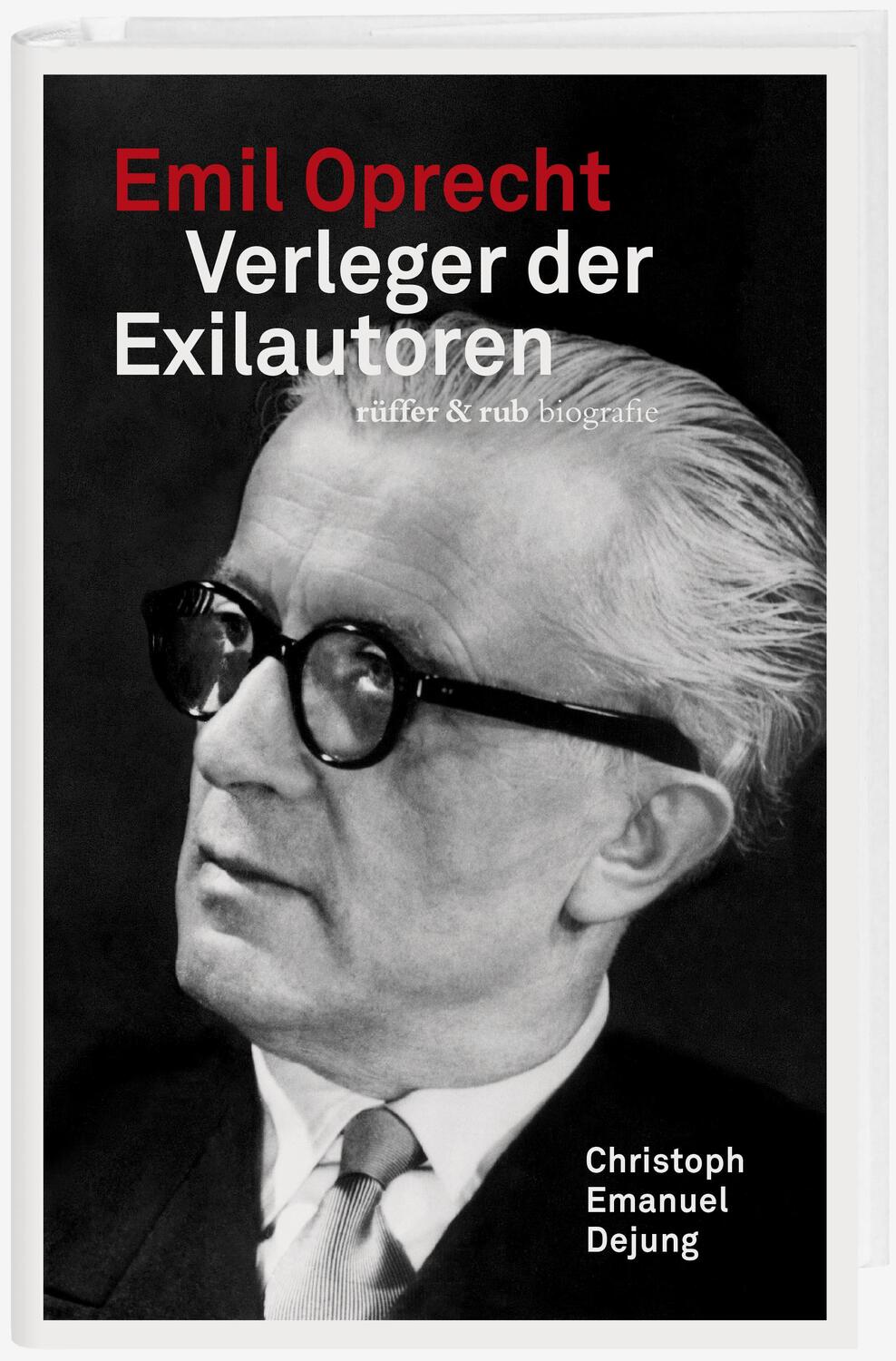 Cover: 9783906304373 | Emil Oprecht | Buchhändler und Verleger der Exilautoren | Dejung