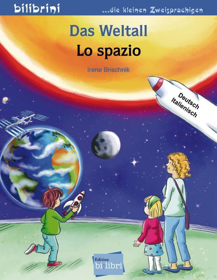 Cover: 9783196695991 | Das Weltall | Kinderbuch Deutsch-Italienisch | Irene Brischnik | 16 S.