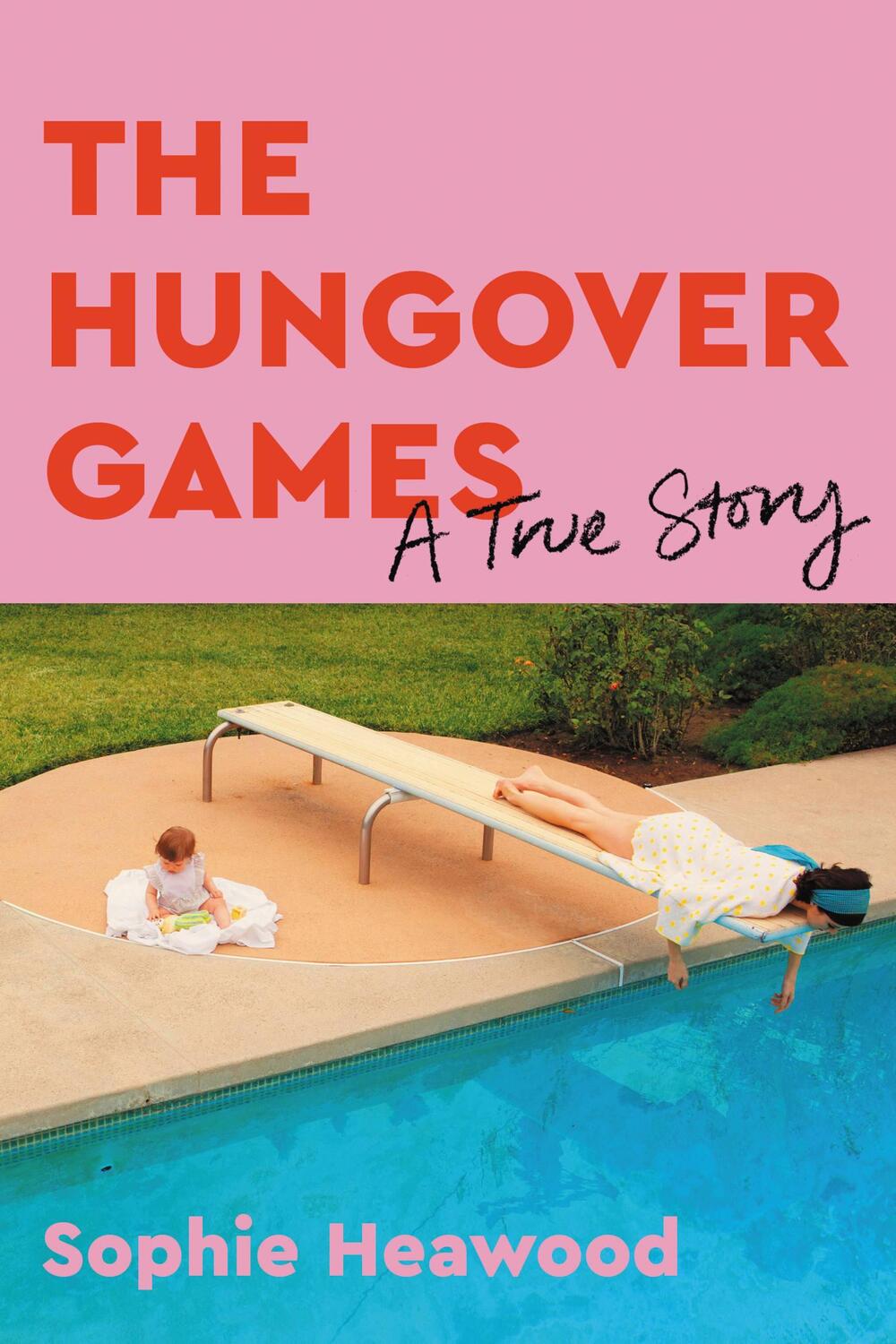 Cover: 9780316499064 | The Hungover Games: A True Story | Sophie Heawood | Buch | Gebunden