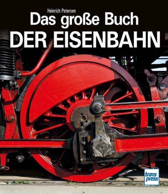 Cover: 9783613715561 | Das große Buch der Eisenbahn | Heinrich Petersen | Buch | Deutsch