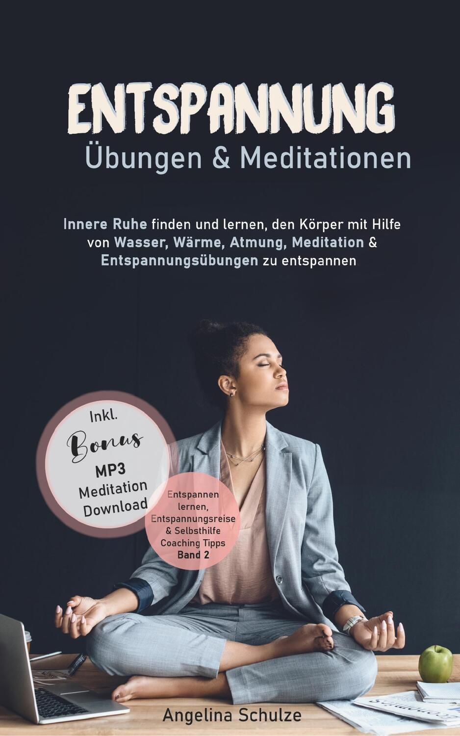 Cover: 9783967380194 | Entspannung Übungen & Mediationen | Angelina Schulze | Taschenbuch