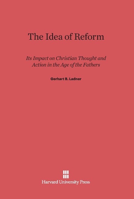 Cover: 9780674334793 | The Idea of Reform | Gerhart B. Ladner | Buch | Englisch | 2014
