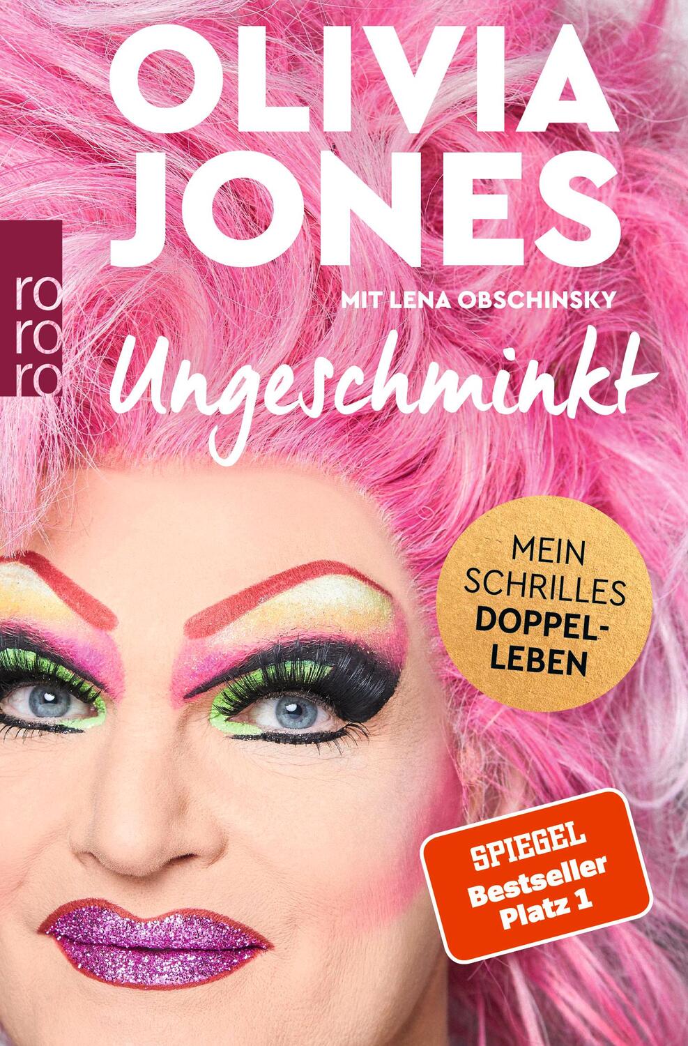 Cover: 9783499004155 | Ungeschminkt | Mein schrilles Doppelleben | Olivia Jones | Taschenbuch