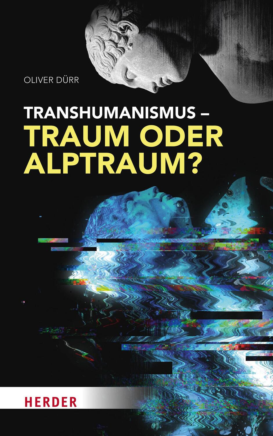 Cover: 9783451397530 | Transhumanismus - Traum oder Alptraum? | Oliver Dürr | Buch | 208 S.