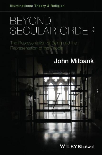 Cover: 9781118825297 | Beyond Secular Order - The Representation of Beingand the...
