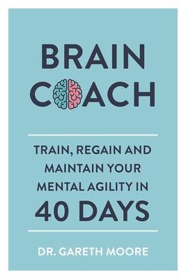 Cover: 9781789290196 | Brain Coach: Train, Regain and Maintain Your Mental Agility in 40 Days