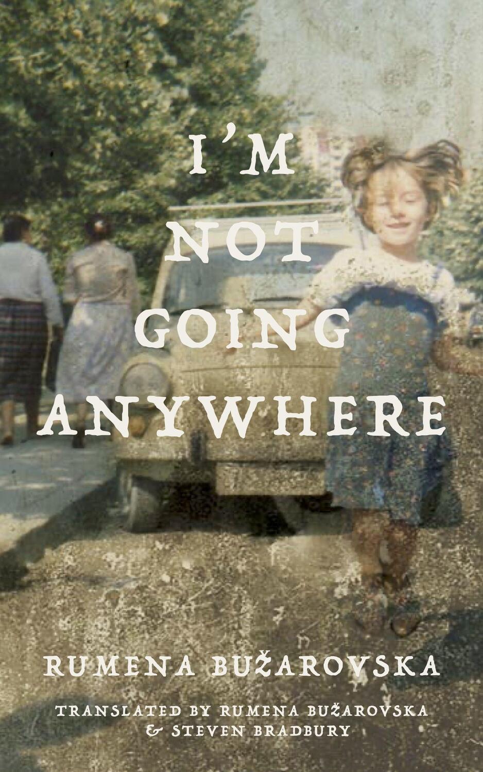 Cover: 9781628974546 | I'm Not Going Anywhere | Rumena Buzarovska | Taschenbuch | Englisch