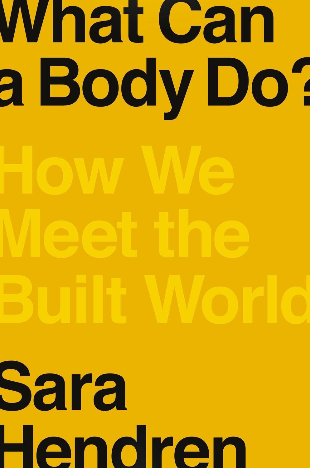 Cover: 9780735220003 | What Can a Body Do?: How We Meet the Built World | Sara Hendren | Buch