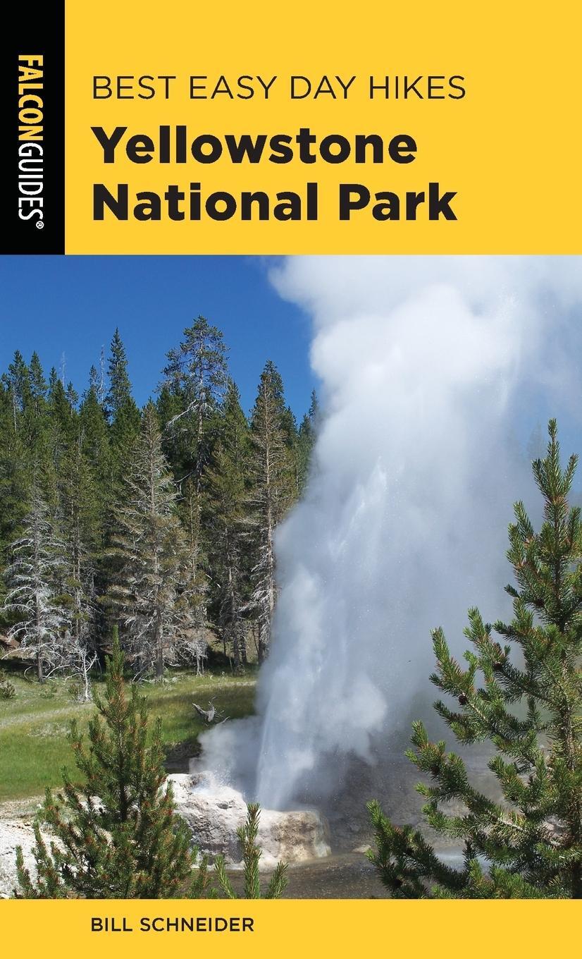 Cover: 9781493038732 | Best Easy Day Hikes Yellowstone National Park | Bill Schneider | Buch