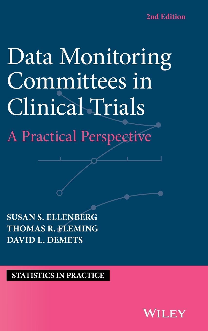 Cover: 9781119512653 | Data Monitoring Committees in Clinical Trials | Susan S. Ellenberg