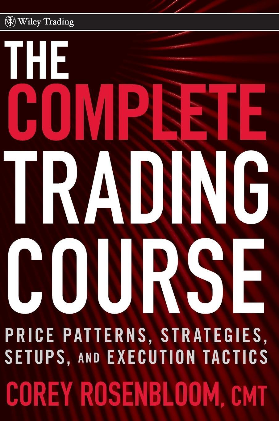 Cover: 9780470594599 | The Complete Trading Course | Corey Rosenbloom | Buch | 320 S. | 2010