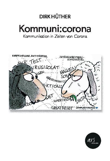 Cover: 9783950523423 | Kommuni:corona | Kommunikation in Zeiten von Corona | Dirk Hüther