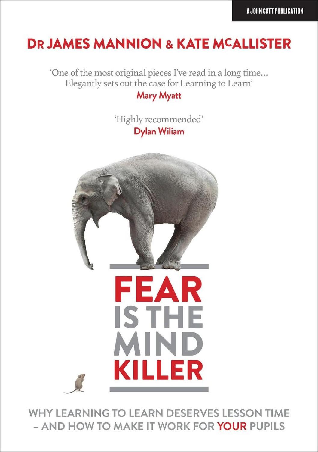 Cover: 9781911382775 | Fear Is The Mind Killer: Why Learning to Learn deserves lesson time...
