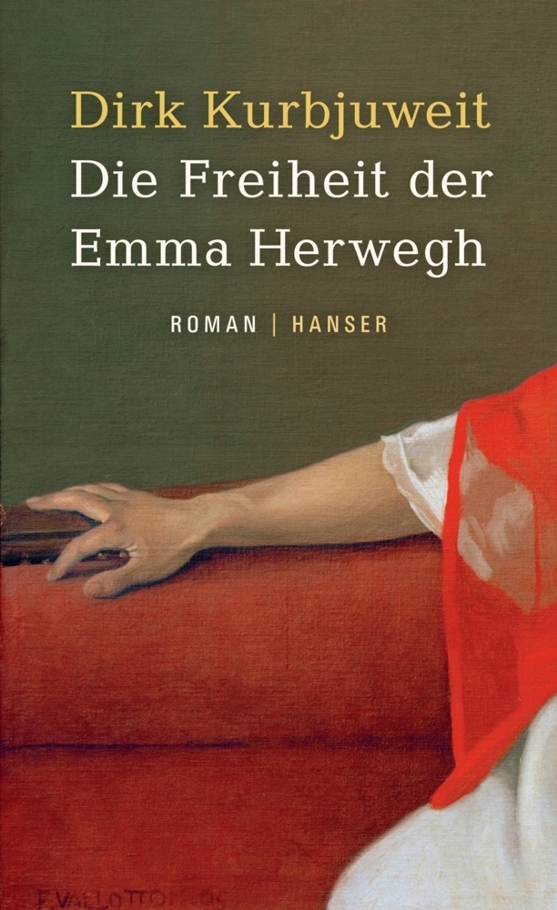 Cover: 9783446254640 | Die Freiheit der Emma Herwegh | Roman | Dirk Kurbjuweit | Buch | 2017