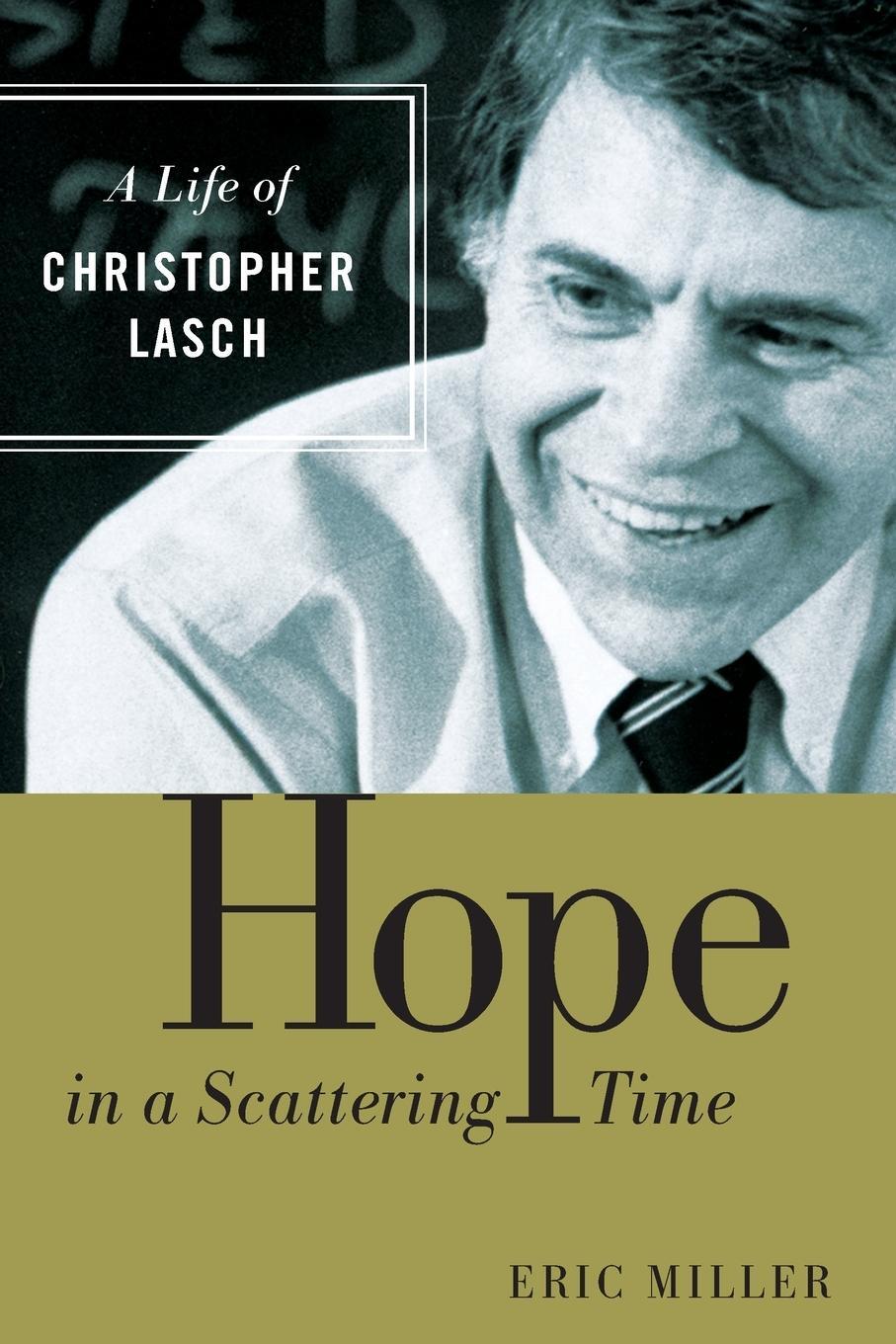 Cover: 9780802879141 | Hope in a Scattering Time | A Life of Christopher Lasch | Eric Miller