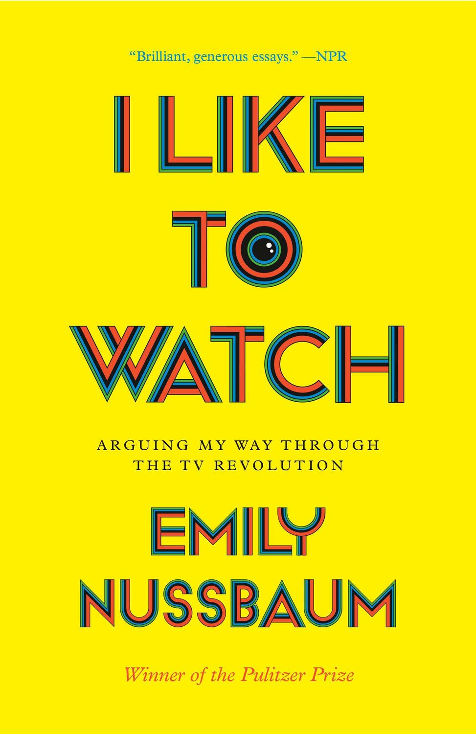Cover: 9780525508984 | I Like to Watch: Arguing My Way Through the TV Revolution | Nussbaum