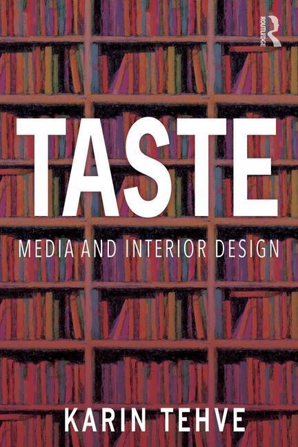 Cover: 9780367758806 | Taste: Media and Interior Design | Karin Tehve | Taschenbuch | 2023