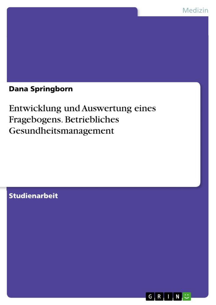 Cover: 9783668601413 | Entwicklung und Auswertung eines Fragebogens. Betriebliches...