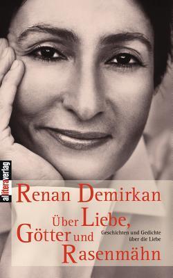 Cover: 9783865200068 | Über Liebe, Götter und Rasenmähen | Renan Demirkan | Taschenbuch