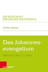 Cover: 9783788731212 | Das Johannesevangelium | Teilband 1: Joh 1,1-10,42 | Walter Klaiber