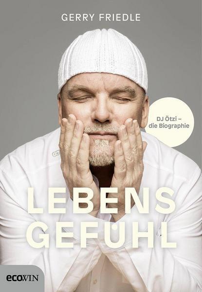 Cover: 9783711002938 | Lebensgefühl | DJ Ötzi - Die Biografie | Gerry Friedle | Buch | 176 S.