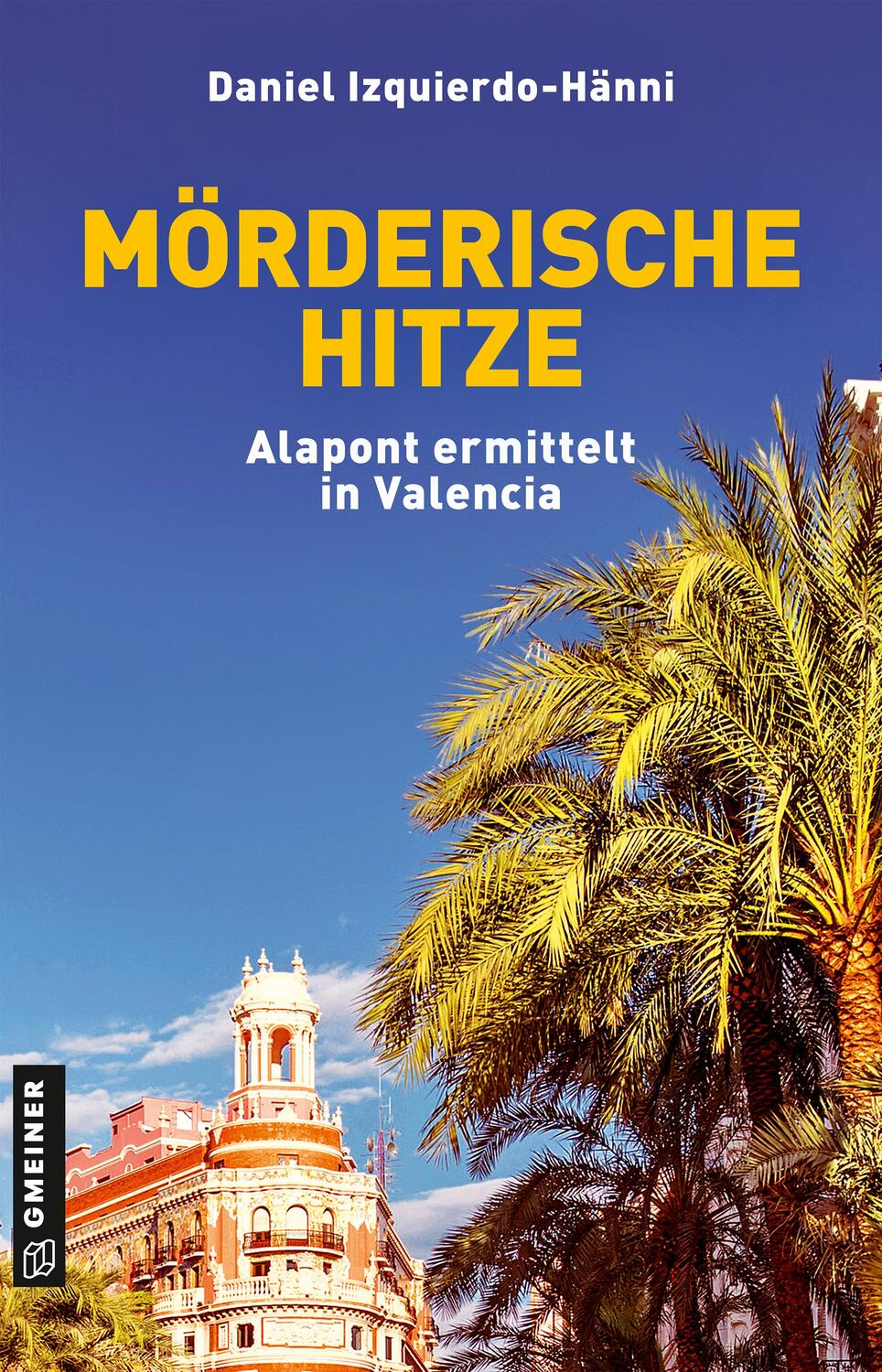 Cover: 9783839202876 | Mörderische Hitze | Alapont ermittelt in Valencia | Izquierdo-Hänni