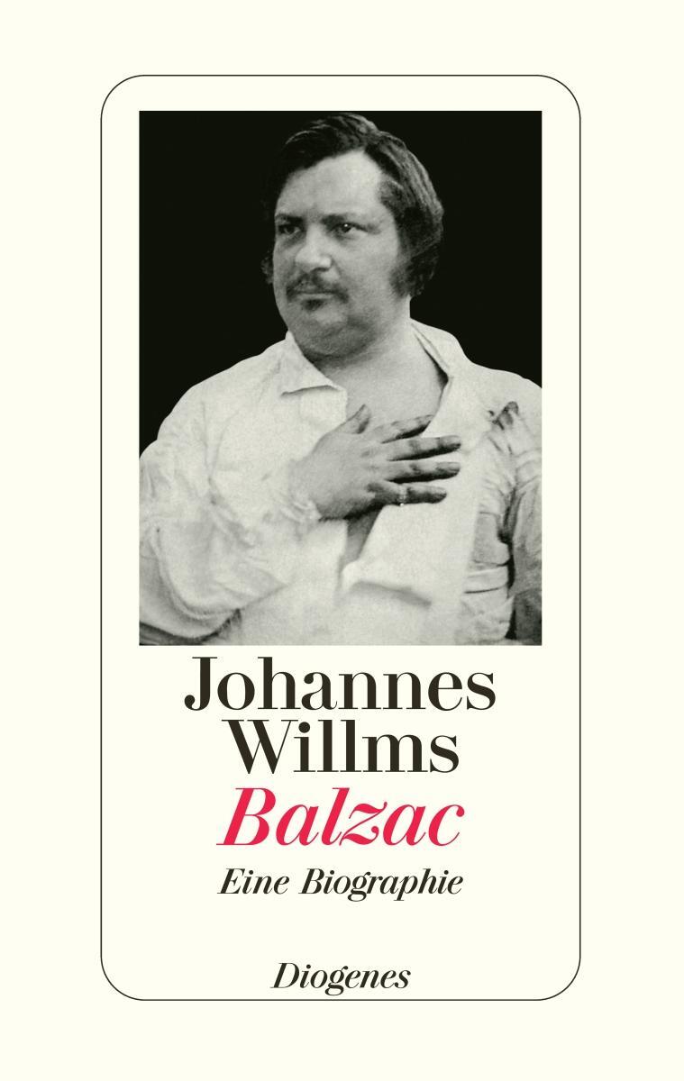 Cover: 9783257066241 | Balzac | Eine Biographie | Johannes Willms | Buch | 368 S. | Deutsch