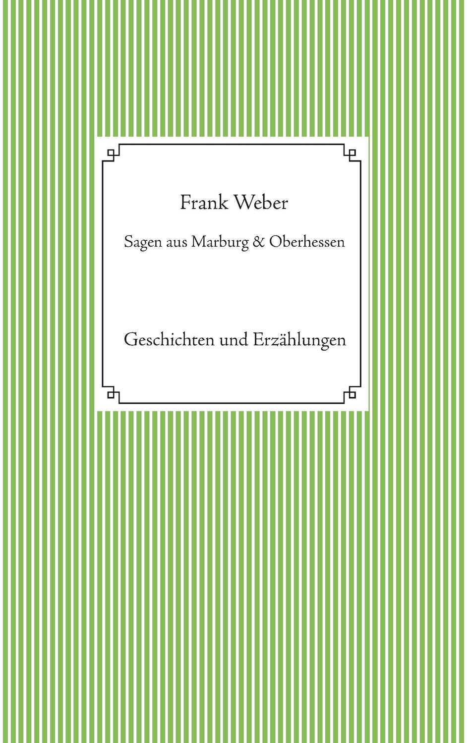 Cover: 9783734789090 | Sagen aus Marburg und Oberhessen | Geschichten und Erzählungen | Weber