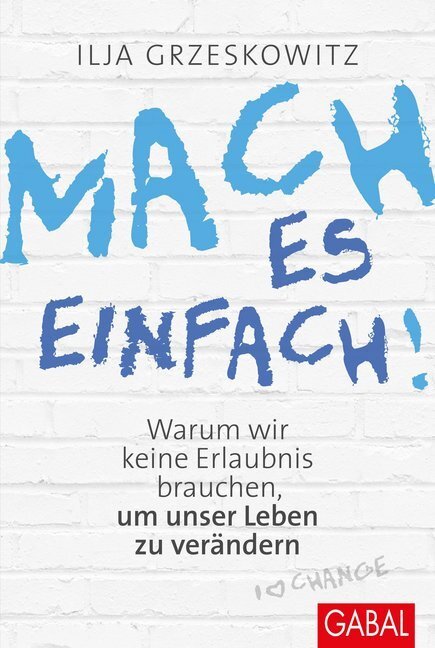 Cover: 9783869366890 | Mach es einfach! | Ilja Grzeskowitz | Taschenbuch | 210 S. | Deutsch