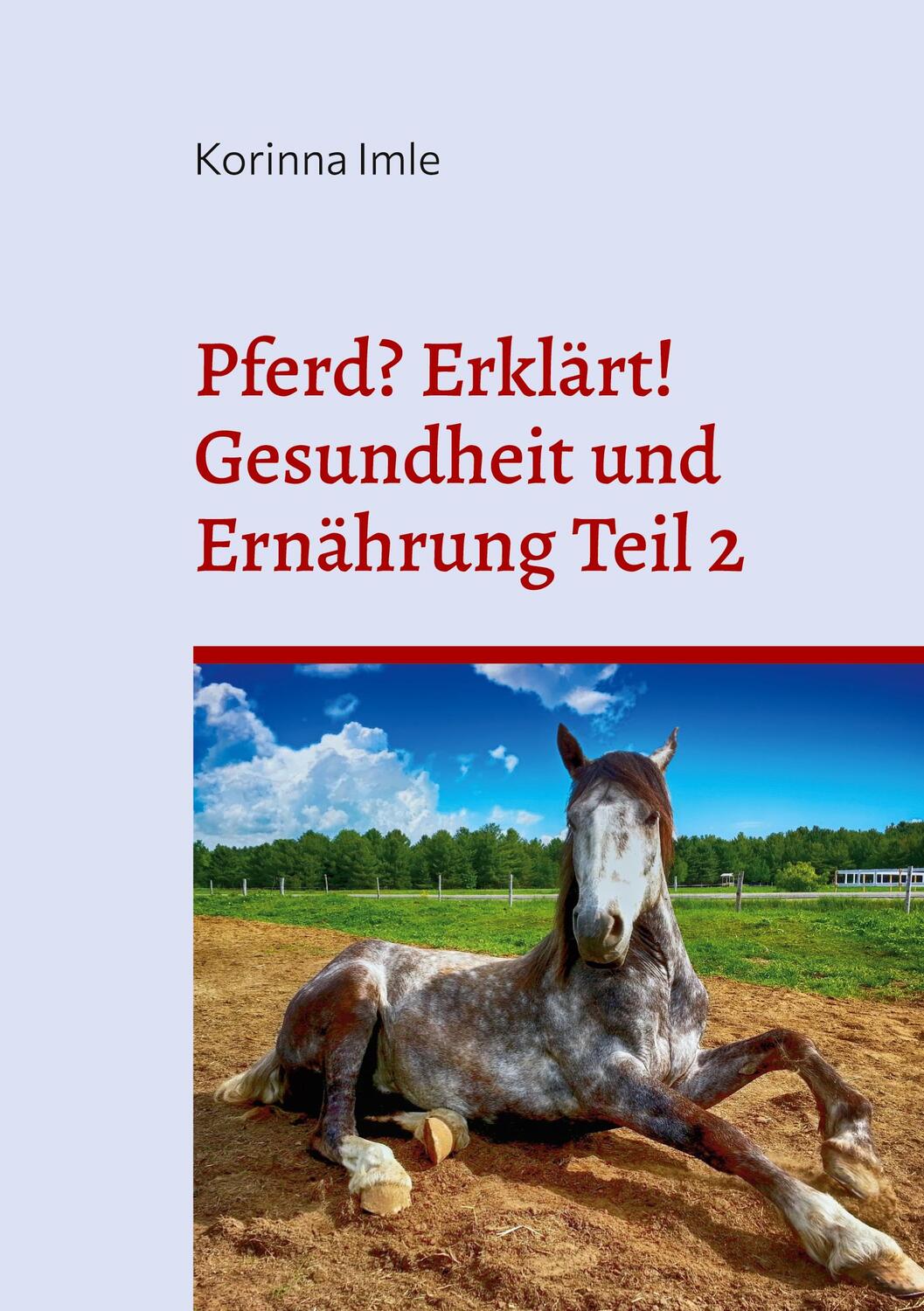 Cover: 9783757800291 | Pferd? Erklärt! | Gesundheit und Ernährung Teil 2 | Korinna Imle