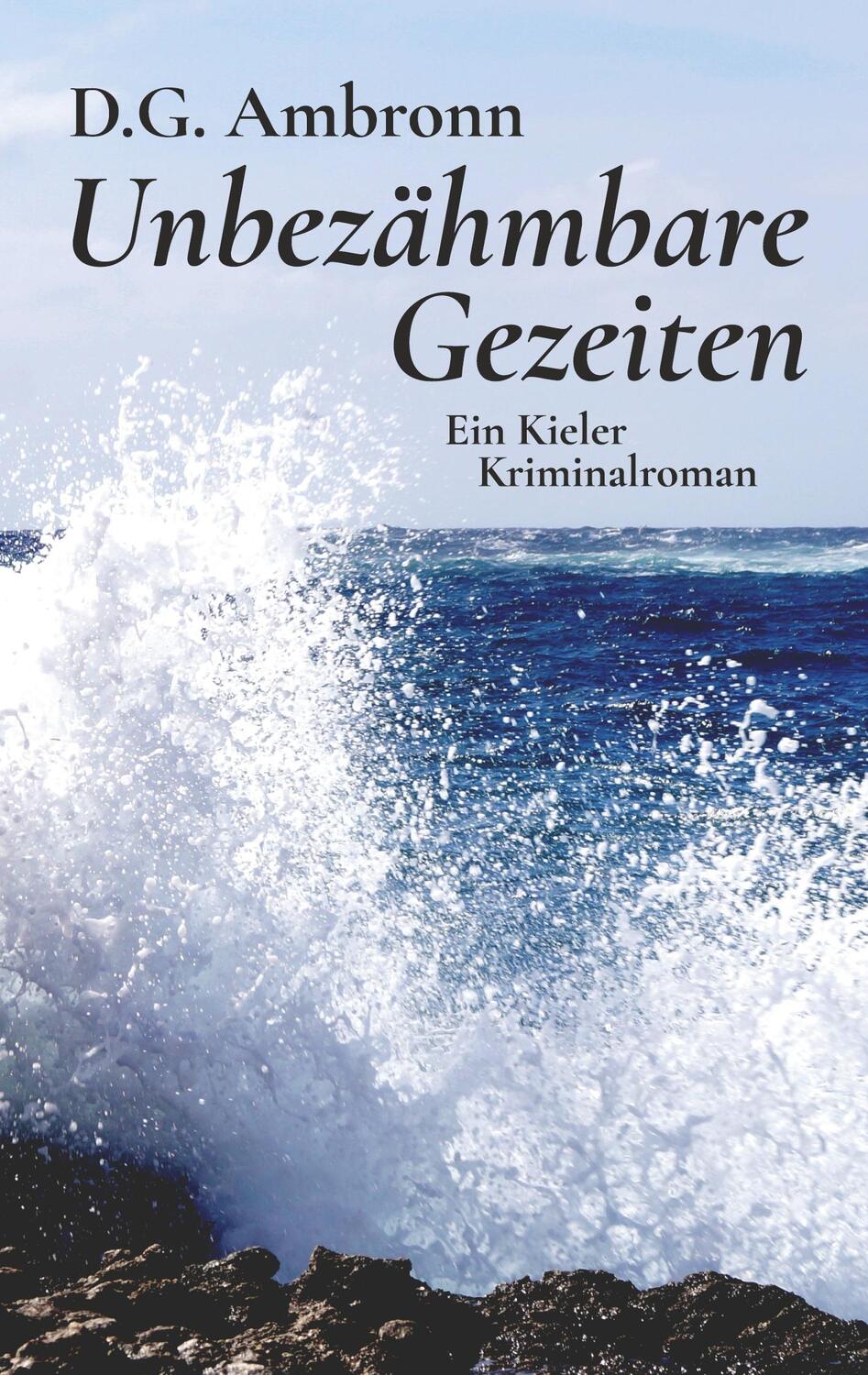 Cover: 9783754342176 | Unbezähmbare Gezeiten | Ein Kieler Kriminalroman | D.G. Ambronn | Buch