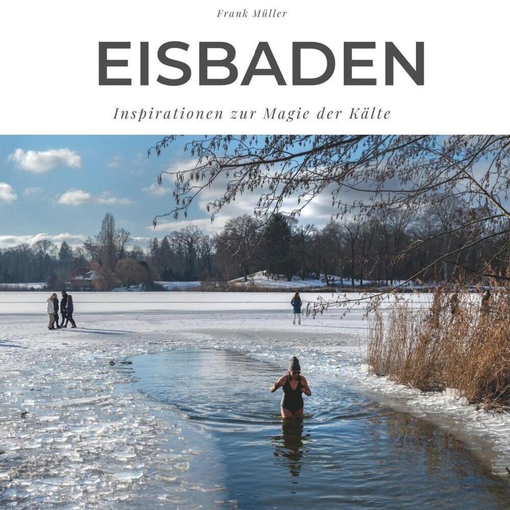 Cover: 9783750502994 | Eisbaden | Inspirationen zur Magie der Kälte | Müller Frank | Buch