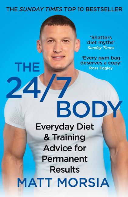 Cover: 9781787467323 | The 24/7 Body | Matt Morsia | Taschenbuch | Kartoniert / Broschiert